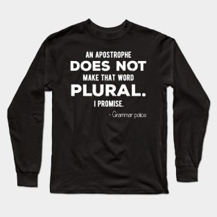 Funny Grammar Police Tshirt For English Teacher And Lingui Long Sleeve T-Shirt